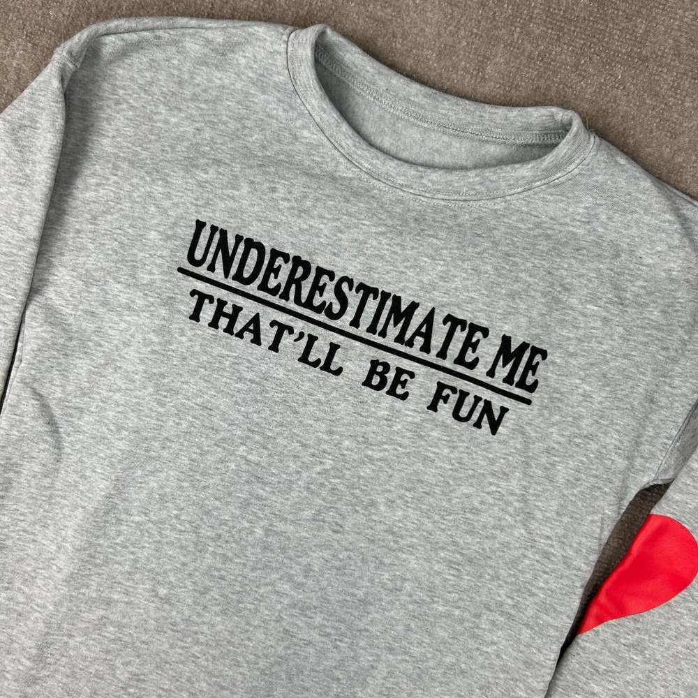 Underestimate Me That'll Be Fun Sarcastic Sweatshirt Womens S Gray Graphic Heart